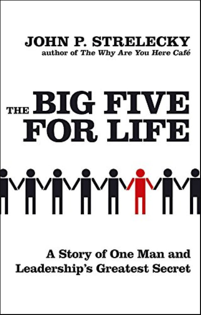 The Big Five For Life: A story of one man and leadership's greatest secret