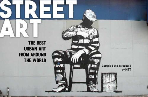 Street Art: The Best Urban Art from Around the World
