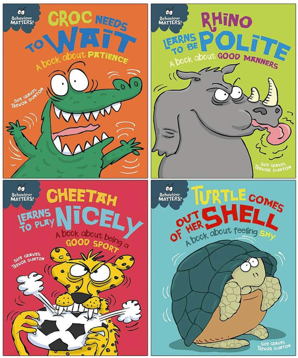 Sue Graves Behaviour Matters Collection 4 Books Set (Croc Needs to Wait, Rhino Learns to be Polite, Cheetah Learns to Play Nicely, Turtle Comes Out of Her Shell)