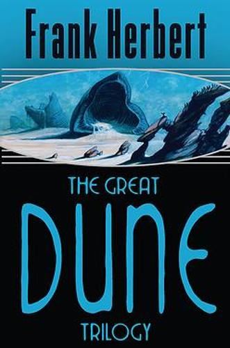 The Great Dune Trilogy: Dune, Dune Messiah, Children of Dune (GOLLANCZ S.F.)