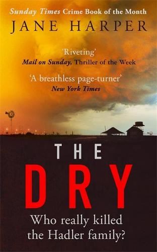 The Dry: The Sunday Times Crime Book of the Year 2017: 'Spellbinding' Ian Rankin