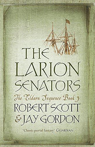 The Larion Senators: The Eldarn Sequence Book 3 (GOLLANCZ S.F.)