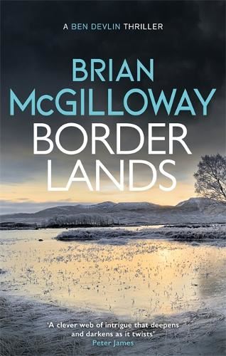 Borderlands: A body is found in the borders of Northern Ireland in this totally gripping novel (Ben Devlin)