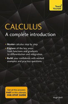 Calculus: A Complete Introduction: The Easy Way to Learn Calculus (Teach Yourself)