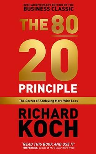 The 80/20 Principle: The Secret of Achieving More with Less: Updated 20th anniversary edition of the productivity and business classic