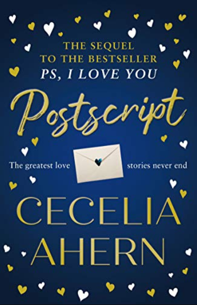 Postscript: The most uplifting and romantic novel, sequel to the international best seller PS, I LOVE YOU