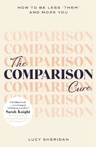 The Comparison Cure: How to be less ‘them' and more you