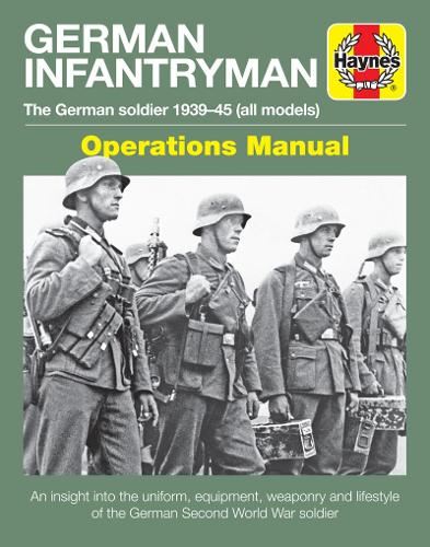Haynes Manual: German Infantryman Operations Manual