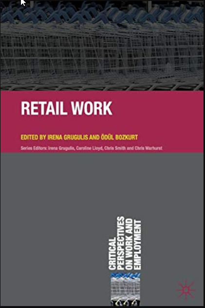 Retail Work: 14 (Critical Perspectives on Work and Employment)
