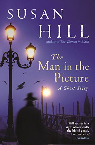 The Man in the Picture: A Ghost Story (Susan Hill's Ghost Stories)