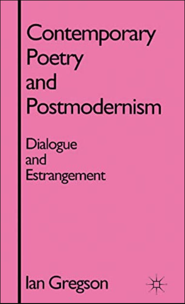 Contemporary Poetry and Postmodernism: Dialogue and Estrangement