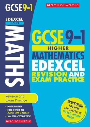GCSE Higher Maths Edexcel Revision Guide and Exam Practice Book. Achieve the Highest Grades for the 9-1 Course including free revision app (Scholastic GCSE Grades 9-1 Revision and Practice)