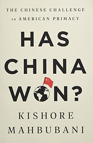 Has China Won?: The Chinese Challenge to American Primacy