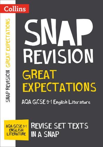 Great Expectations: AQA GCSE 9-1 English Literature Text Guide: For mocks and 2021 exams (Collins GCSE Grade 9-1 SNAP Revision)