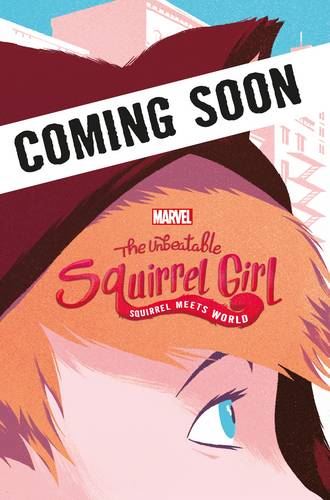Marvel: The Unbeatable Squirrel Girl- Squirrel Meets World