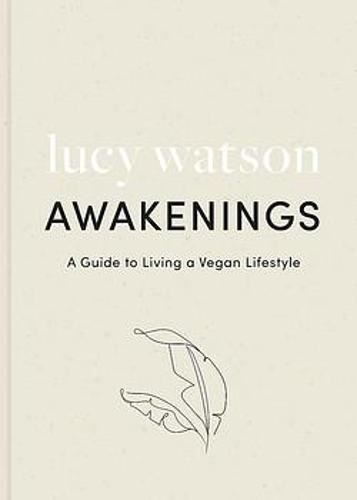 Awakenings: a guide to living a vegan lifestyle