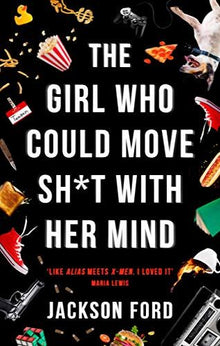 The Girl Who Could Move Sh*t With Her Mind: The first Frost Files novel (The Frost Files)