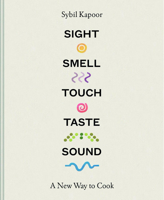 Sight Smell Touch Taste Sound: A new way to cook