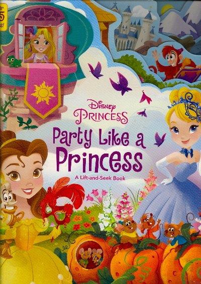 Disney Princess: Party Like A Princess (lift a flap)