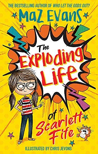 The Exploding Life of Scarlett Fife: Book 1