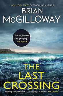 The Last Crossing: a gripping and unforgettable crime thriller from the New York Times bestselling author