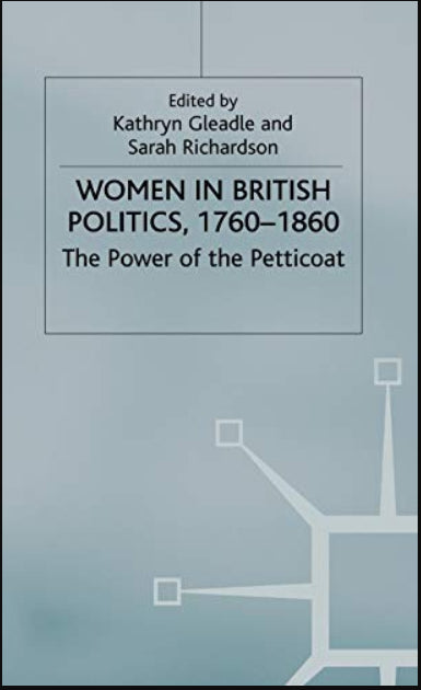 Women in British Politics, 1760-1860: The Power of the Petticoat