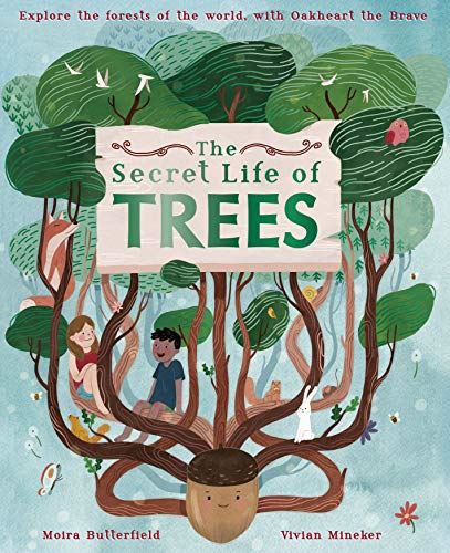 The Secret Life of Trees: Explore the forests of the world, with Oakheart the Brave (1) (Stars of Nature)