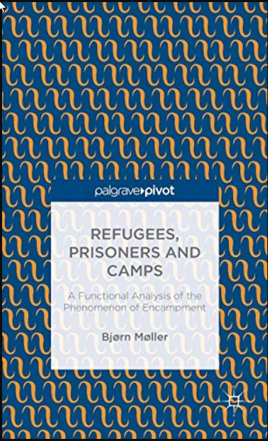 Refugees, Prisoners and Camps: A Functional Analysis of the Phenomenon of Encampment