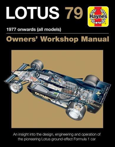 Lotus 79 Owners' Workshop Manual: 1978 Onwards (All Models) 2016