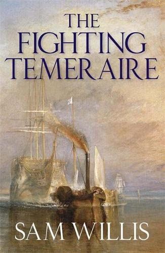 The 'Fighting Temeraire': Legend of Trafalgar (Hearts of Oak Trilogy Vol.1)