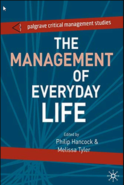 The Management of Everyday Life (The Palgrave Critical Management Studies Series)