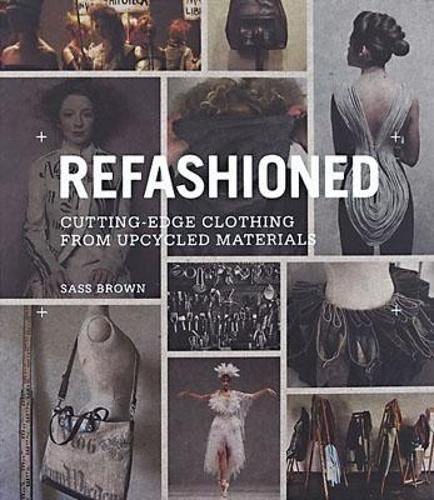 ReFashioned: Cutting-Edge Clothing from Upcycled Materials