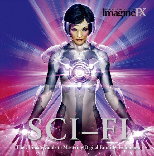 ImagineFX: Sci-Fi: The Ultimate Guide to Mastering Digital Painting Techniques