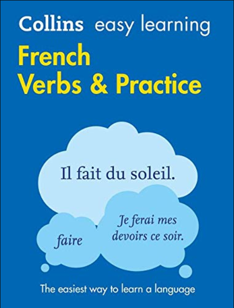 Easy Learning French Verbs and Practice: Trusted support for learning (Collins Easy Learning French)