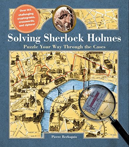 Solving Sherlock Holmes: Puzzle Your Way Through the Cases