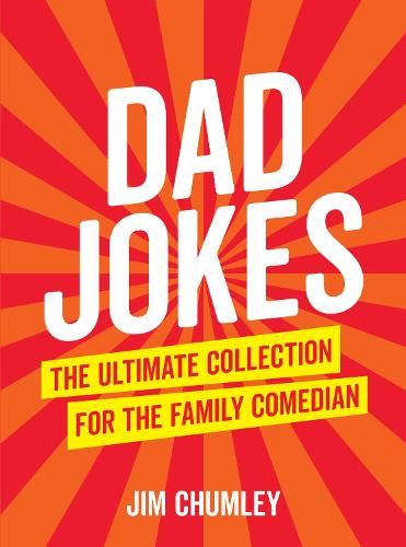 Dad Jokes: The Ultimate Collection for the Family Comedian: The perfect Christmas stocking filler gift for him