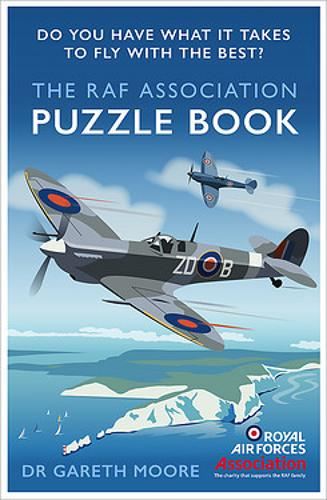 The RAF Association Puzzle Book: Do You Have What It Takes to Fly with the Best?