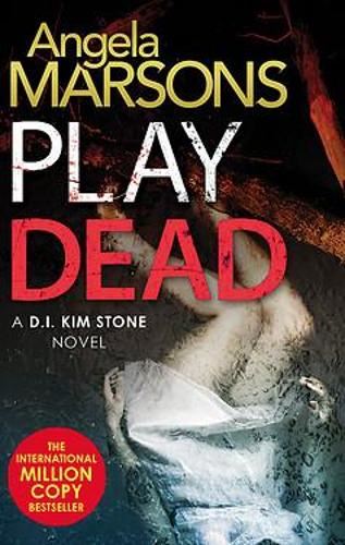 Play Dead: A gripping serial killer thriller (Detective Kim Stone)