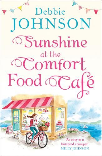 Sunshine at the Comfort Food Cafe: The most romantic, heartwarming and feel good novel of the summer!: Book 4