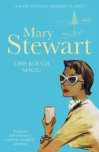 This Rough Magic: A completely unputdownable adventure set in the South of France