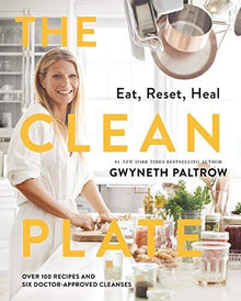The Clean Plate: Delicious, Healthy Recipes for Everyday Glow