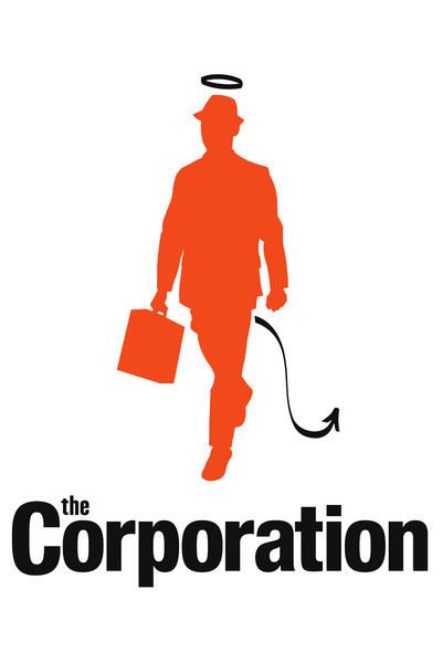 The Corporation: The Pathological Pursuit of Profit and Power