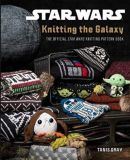 Star Wars: Knitting the Galaxy: The official Star Wars knitting pattern book: 1