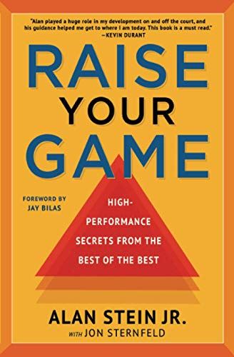 Raise Your Game: High-Performance Secrets from the Best of the Best