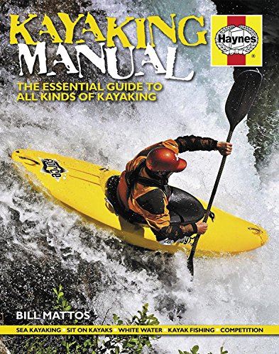 Kayaking Manual: The essential guide to all kinds of Kayaking