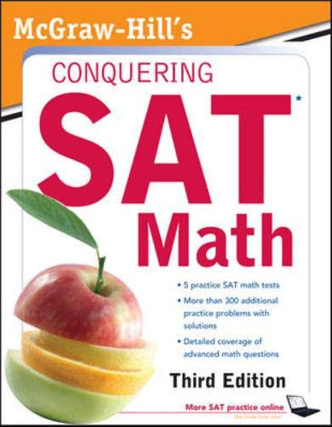 McGraw-Hill's Conquering Sat Math, Third Edition (5 Steps to a 5 on the Advanced Placement Examinations)