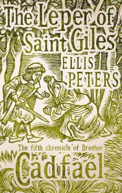 The Leper Of Saint Giles: 5 (The Cadfael Chronicles)