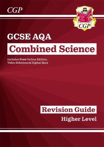 Grade 9-1 GCSE Combined Science: AQA Revision Guide with Online Edition - Higher (CGP GCSE Combined Science 9-1 Revision)