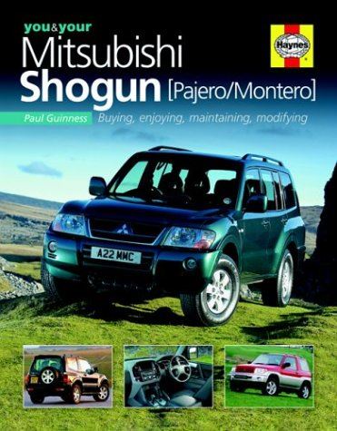 You & Your Mitsubishi Shogun (Pajero/Montero): Buying Enjoying, Maintaining, Modifying