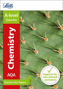 Letts A-level Practice Test Papers - AQA A-level Chemistry: Practice Test Papers